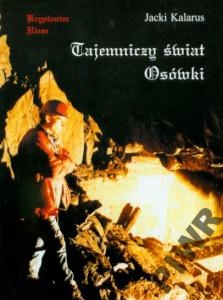 Okładka: Jacki Kalarus - Tajemniczy świat Osówki. Kryptonim Riese.