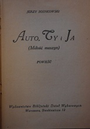 Okładka: Jerzy Sosnkowski - Auto, Ty i Ja (Miłość  maszyn)