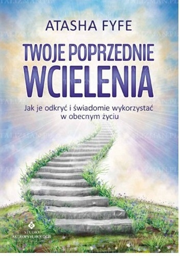 Okładka: Atasha Fyfe - Twoje poprzednie wcielenia