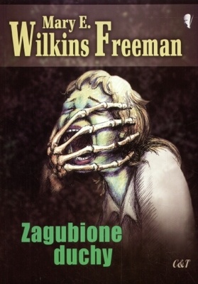 Okładka: Mary E. Wilkins Freeman - Zagubione duchy