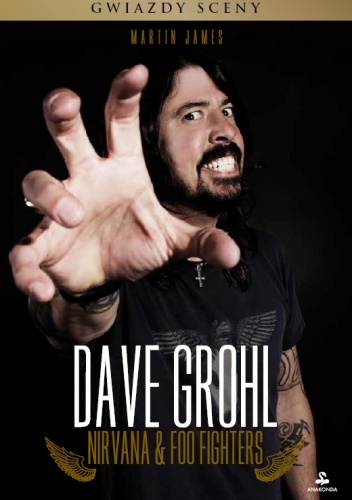 Okładka: Martin James - Dave Grohl. Nirvana &amp; Foo Fighters