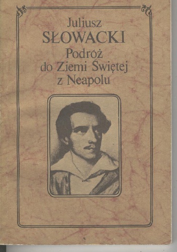 Okładka: Juliusz Słowacki - Podróż do Ziemi Świętej z Neapolu