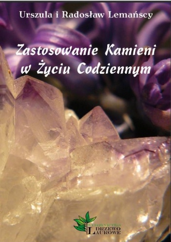Okładka: Urszula Lemańska - Zastosowanie kamieni w życiu codziennym