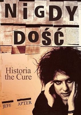 Okładka: Jeff Apter - Nigdy dość. Historia the Cure