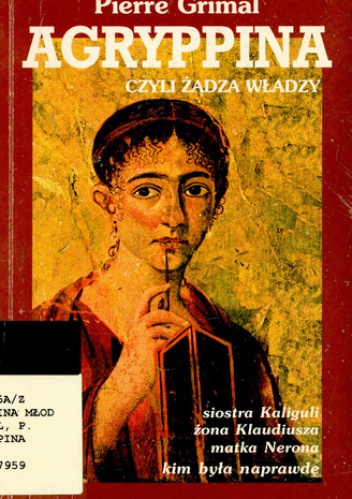Okładka: Pierre Grimal - Agryppina czyli żądza władzy
