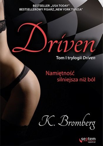 Okładka: K. Bromberg - Driven. Namiętność silniejsza niż ból