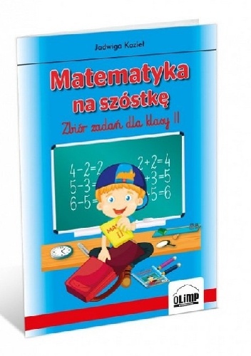 Okładka: Jadwiga Kozieł - Matematyka na szóstkę. Zbiór zadań dla klasy 2