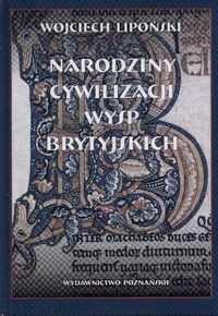Okładka: Wojciech Lipoński - Narodziny cywilizacji Wysp Brytyjskich