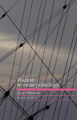 Okładka: Jerzy Pilikowski - Podróż w świat politologii