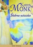 Okładka: Karyn Monk - Ślubna ucieczka