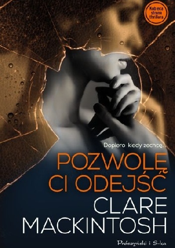 Okładka: Clare Mackintosh - Pozwolę ci odejść