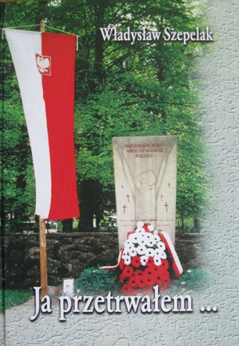 Okładka: Władysław Szepelak - Ja przetrwałem...