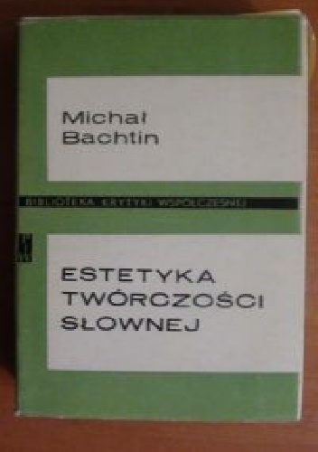 Okładka: Michaił Bachtin - Estetyka twórczości słownej