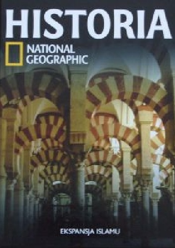 Okładka:  Redakcja magazynu National Geographic - Ekspansja Islamu. Historia National Geographic