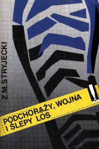 Okładka: Zygfryd Maciej Stryjecki - Podchorąży, wojna i ślepy los