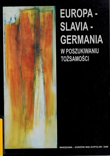 Okładka:  praca zbiorowa - EUROPA - SLAVIA - GERMANIA. W poszukiwaniu tożsamości.