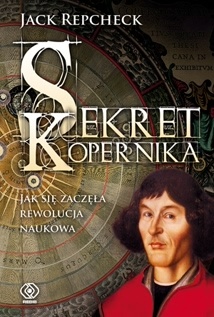 Okładka: Jack Repcheck - Sekret Kopernika. Jak zaczęła się rewolucja naukowa