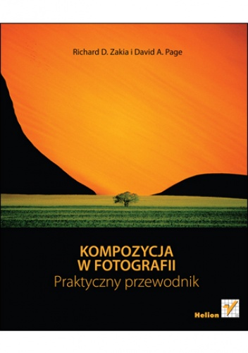Okładka: Richard D. Zakia - Kompozycja w fotografii. Praktyczny przewodnik