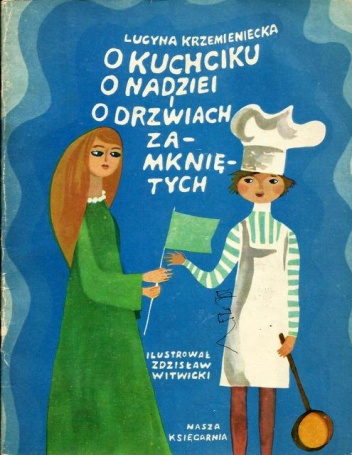 Okładka: Lucyna Krzemieniecka - O kuchciku, o nadziei i o drzwiach zamkniętych