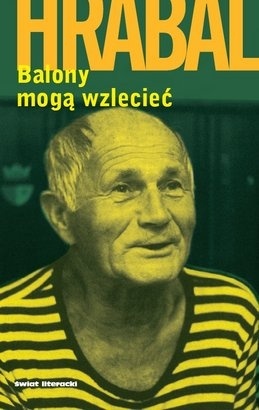 Okładka: Bohumil Hrabal - Balony mogą wzlecieć