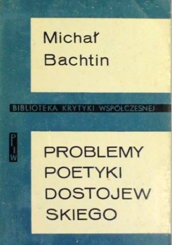 Okładka: Michaił Bachtin - Problemy poetyki Dostojewskiego.