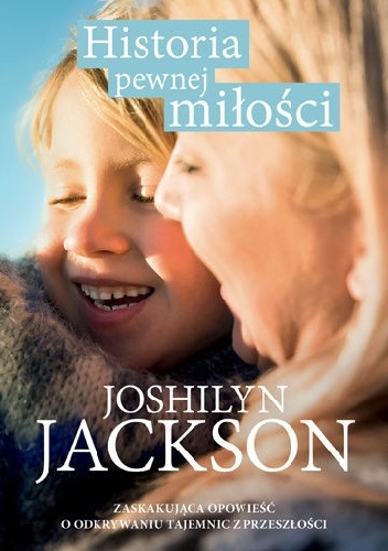Okładka: Joshilyn Jackson - Historia pewnej miłości
