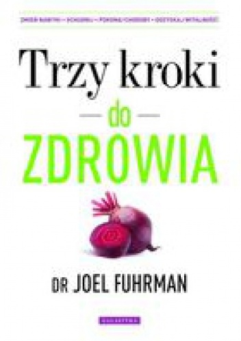 Okładka: Joel Fuhrman - Trzy kroki do zdrowia