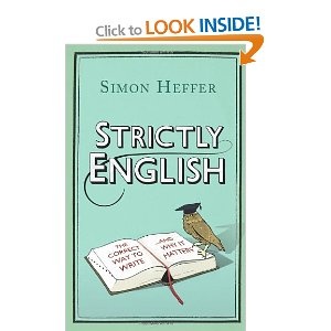 Okładka: Simon Heffer - Strictly English: The correct way to write … and why it matters