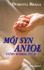 Okładka: Doretta Braga - Mój syn, anioł, który wybrał życie