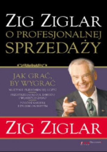 Okładka: Zig Ziglar - Zig Ziglar o profesjonalnej sprzedaży