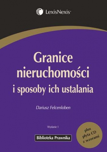 Okładka: Dariusz Felcenloben - Granice nieruchomości i sposoby ich ustalania