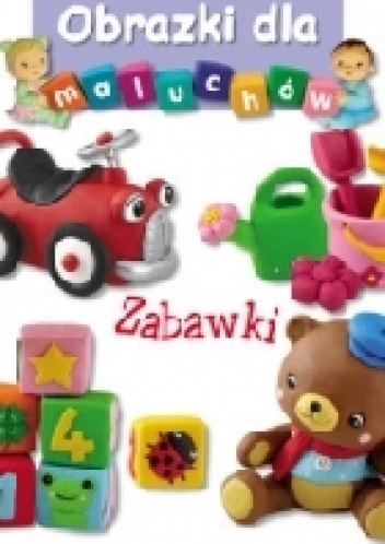Okładka: Émilie Beaumont - Obrazki dla maluchów. Zabawki