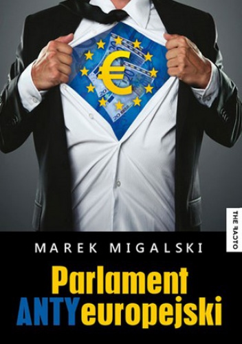 Okładka: Marek Migalski - Parlament Antyeuropejski