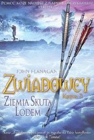 Okładka: John Flanagan - Zwiadowcy. Ziemia skuta lodem