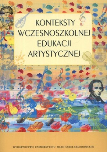 Okładka: Agnieszka Weiner - Konteksty wczesnoszkolnej edukacji artystycznej