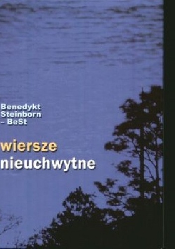 Okładka: Benedykt Steinborn-BeSt - Wiersze nieuchwytne