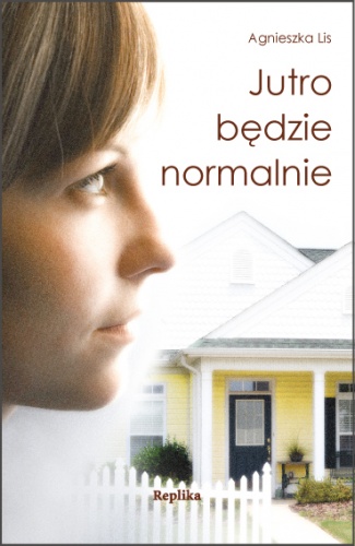 Okładka: Agnieszka Lis - Jutro będzie normalnie
