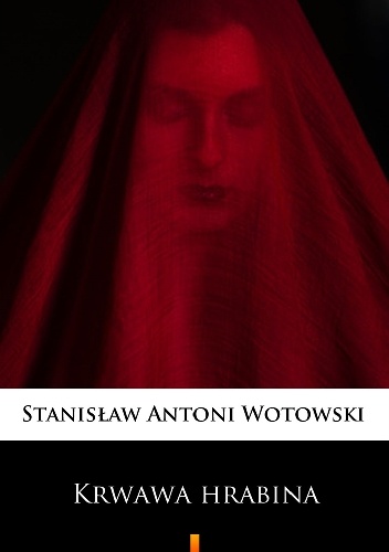 Okładka: Stanisław Antoni Wotowski - Krwawa hrabina