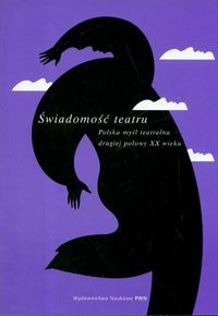 Okładka: W. Dudzik - Świadomość teatru. Polska myśl teatrlana...