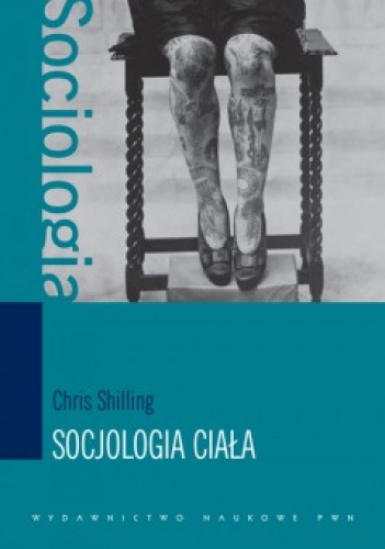 Okładka: Chris Schilling - Socjologia ciała