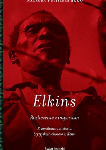 Okładka: Caroline Elkins - Rozliczenie z imperium. Przemilczana historia brytyjskich obozów w Kenii