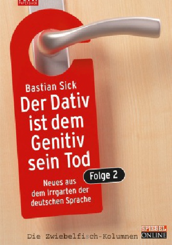 Okładka: Bastian Sick - Der Dativ ist dem Genitiv sein Tod - Folge 2