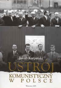 Okładka: Jakub Karpiński - Ustrój komunistyczny w Polsce