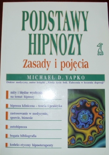 Okładka: Michael Yapko - Podstawy hipnozy. Zasady i pojęcia