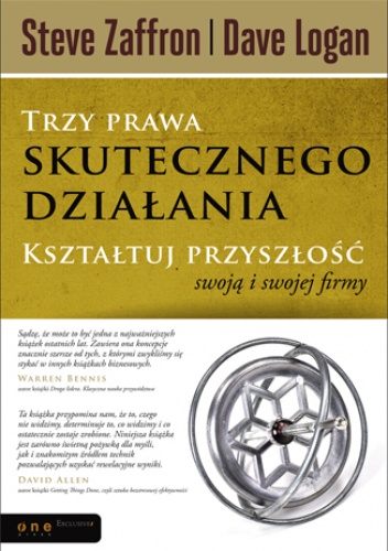 Okładka: Steve Zaffron - Trzy prawa skutecznego działania. Kształtuj przyszłość swoją i swojej firmy