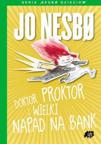 Okładka: Jo Nesbø - Doktor Proktor i wielki napad na bank