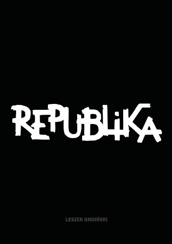 Okładka: Leszek Gnoiński - Republika. Nieustanne tango