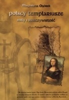 Okładka: Magdalena Ogórek - Polscy templariusze. Mity i rzeczywistość