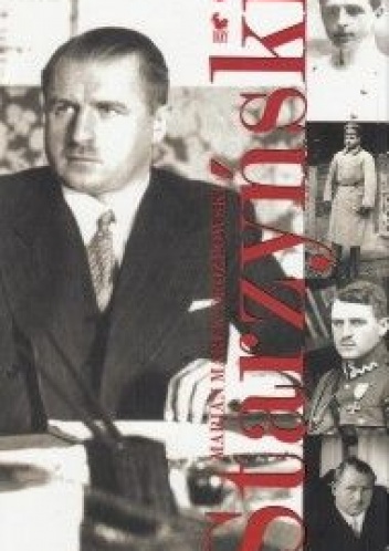 Okładka: Marian Marek Drozdowski - Starzyński. Legionista, polityk gospodarczy, prezydent Warszawy