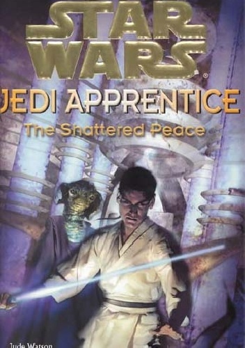 Okładka: Jude Watson - Jedi Apprentice: The Shattered Peace
